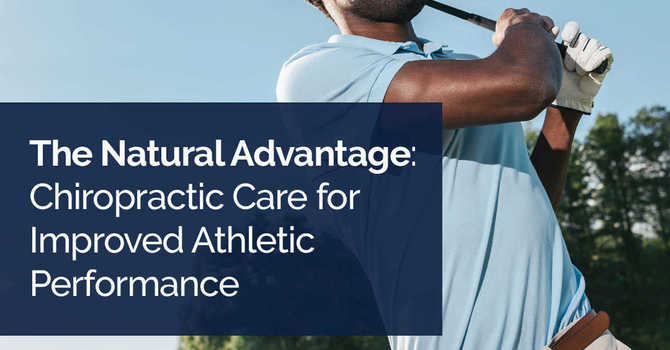 The Natural Advantage: Chiropractic Care for Improved Athletic Performance image