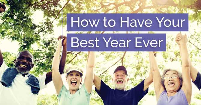 How to Have Your Best Year Ever