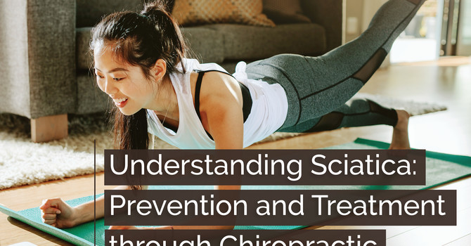 Understanding Sciatica: Prevention and Treatment through Chiropractic image