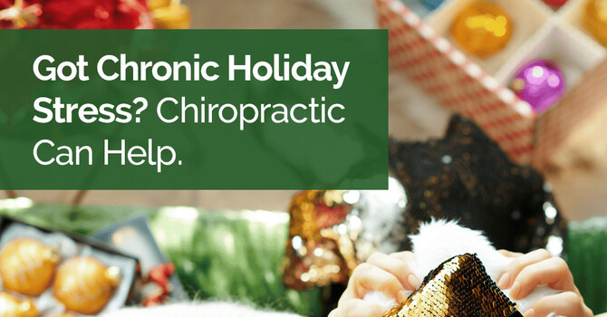 Got Chronic Holiday Stress? Chiropractic Can Help image